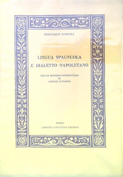 Lingua spagnuola e dialetto napoletano - Francesco D'Ascoli - copertina