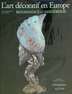 L' art decoratif en Europe. Renaissance et manierisme