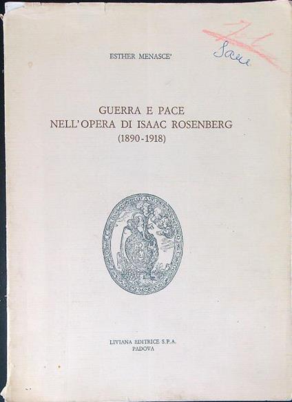 Guerra e pace nell'opera di Isaac Rosenberg 1890 - 1918 - Esther Menascè - copertina