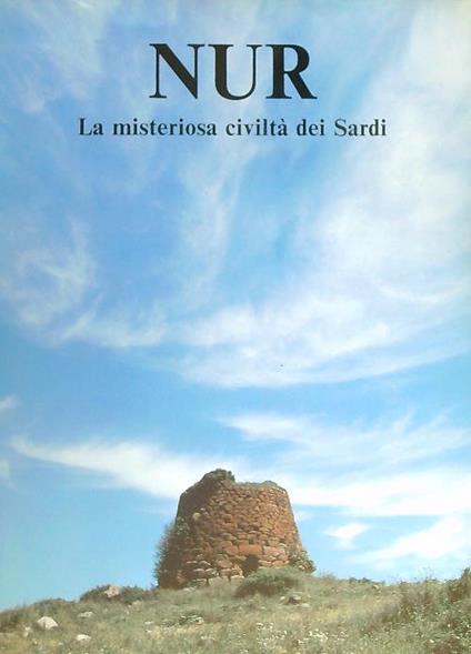 NUR. La misteriosa civiltà dei Sardi - Dino Sanna - copertina