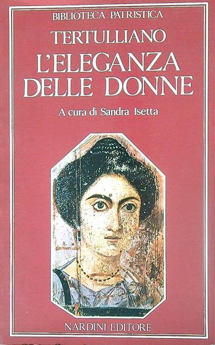 L' eleganza delle donne. De cultu feminarum - Tertulliano - copertina