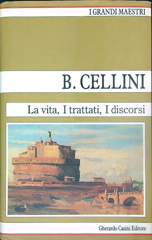 La vita I trattati I discorsi - Benvenuto Cellini - copertina