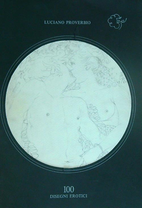 100 Disegni erotici - Luciano Proverbio - copertina