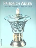 Friedrich Adler: Zwischen Jugendstil und Art Deco