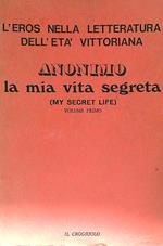 La mia vita segreta. Volume primo