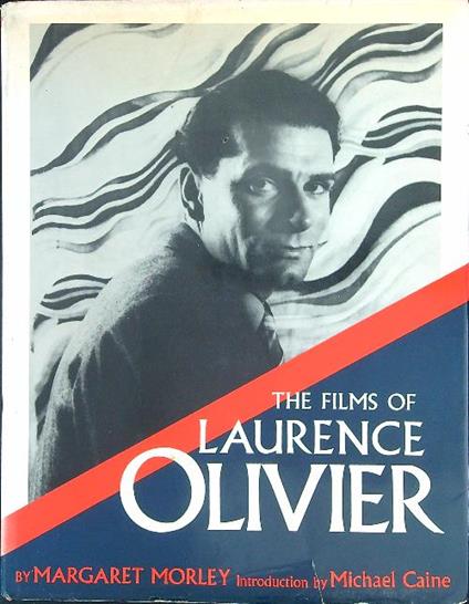 The  films of Laurence Olivier - Margaret Morley - copertina
