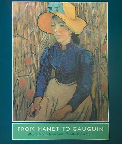 From Manet to Gauguin. Masterpieces from Swiss Private Collections - copertina
