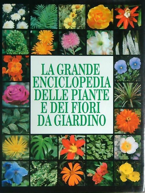 La grande enciclopedia delle piante e dei fiori da giardino - Christopher Brickell - copertina