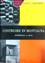 Costruire in montagna. Architettura e storia