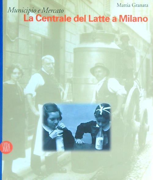 Municipio e Mercato. La Centrale del Latte a Milano - Mattia Granata - copertina