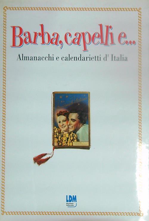 Barba, capelli e... Almanacchi e calendarietti d'Italia - Vincenzo Mollica - copertina