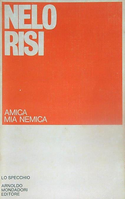 Amica mia nemica - Nelo Risi - copertina