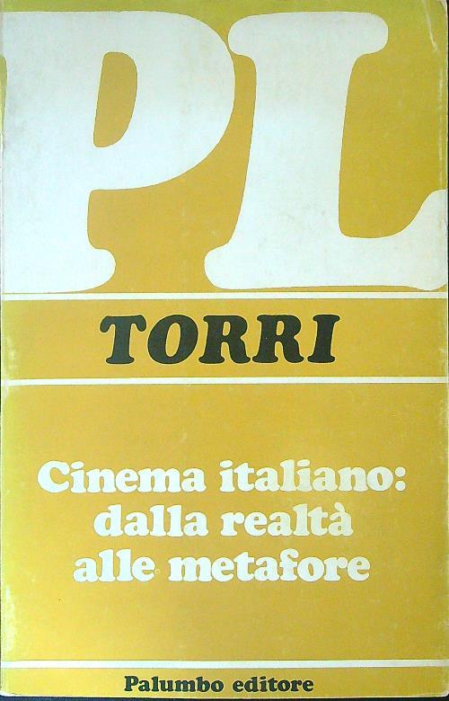 Cinema italiano Dalla realtà alle metafore - Bruno Torri - copertina