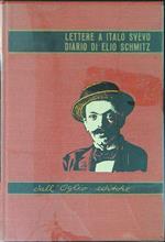Lettere a Italo Svevo Diario di Elio Schmitz