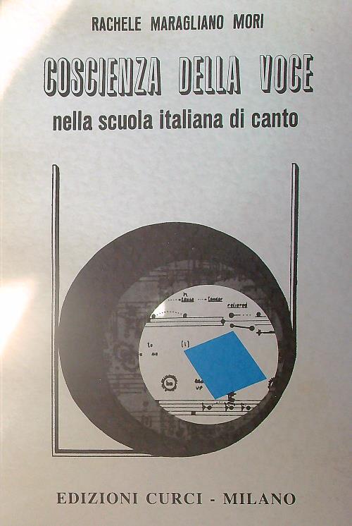 Coscienza della voce nella scuola italiana di canto - Rachele Maragliano Mori - copertina