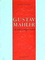 Gusta Mahler... il mio tempo verrà