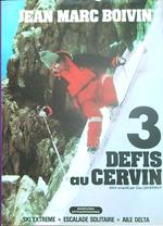 Aventures extraordinaires. 3 defis au Cervin
