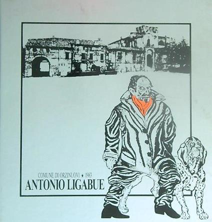 Antonio Ligabue Inedito. Comune di Orzinuovi 1983 - copertina
