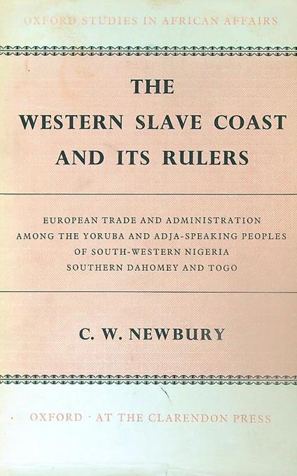 The Western Slave Coast and Its Rulers - C.W. Newbury - copertina