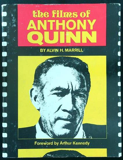 The  films of Anthony Quinn - Alvin H. Marrill - copertina