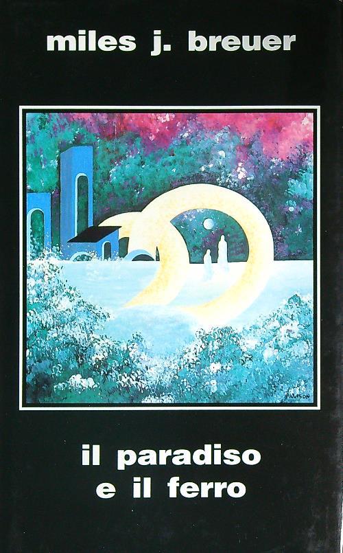 Il paradiso e il ferro - Miles Breuer - copertina