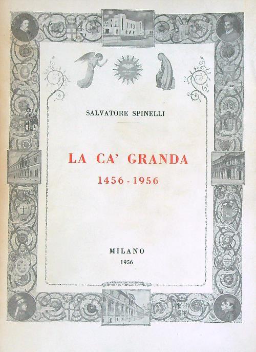 La Cà Granda 1456-1956 - Salvatore Spinelli - copertina