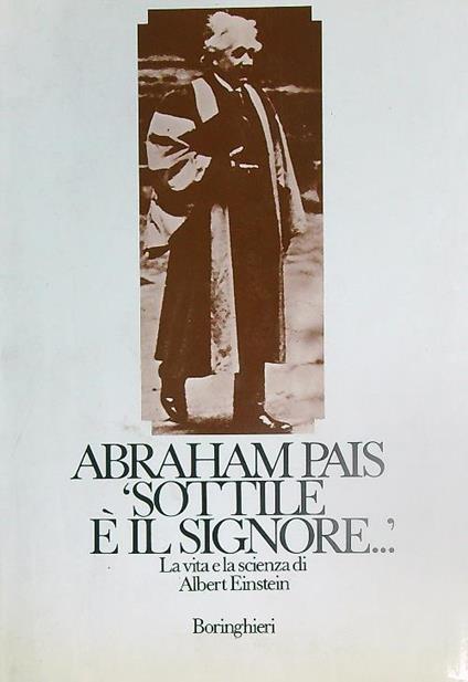 Sottile è il Signore… La vita della scienza di Albert Einsten - Abraham Pais - copertina