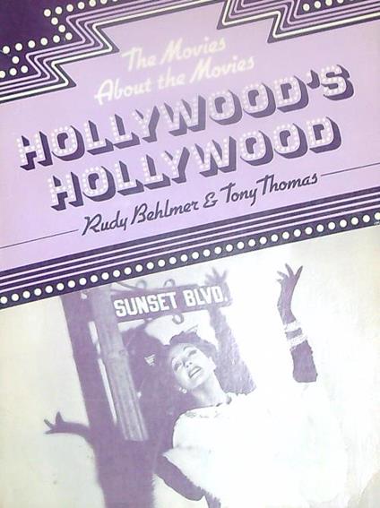 Hollywood's Hollywood: The Movies About the Movies - Rudy Behlmer - copertina
