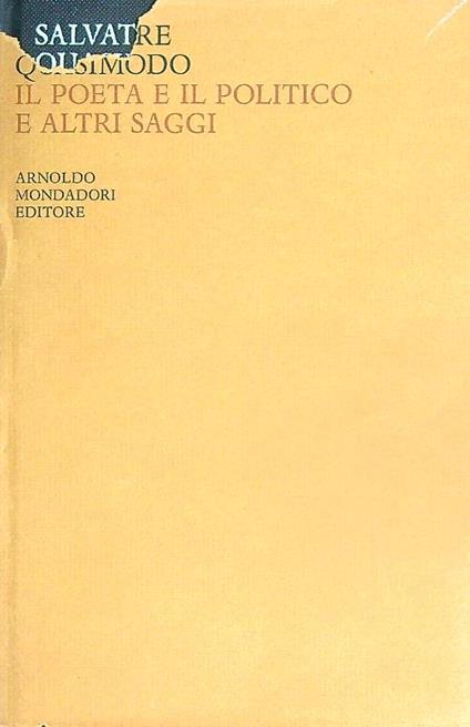 Il poeta e il politico e altri saggi - Salvatore Quasimodo - copertina