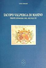 Iacopo Valperga di Masino triste episodio del secolo XV