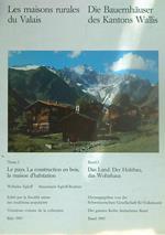 Les maisons rurales du Valais. Tome I