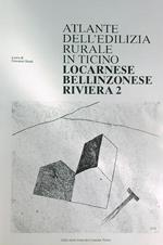 Atlante dell'edilizia rurale in Ticino. Locarnese, bellinzonese, riviera 2