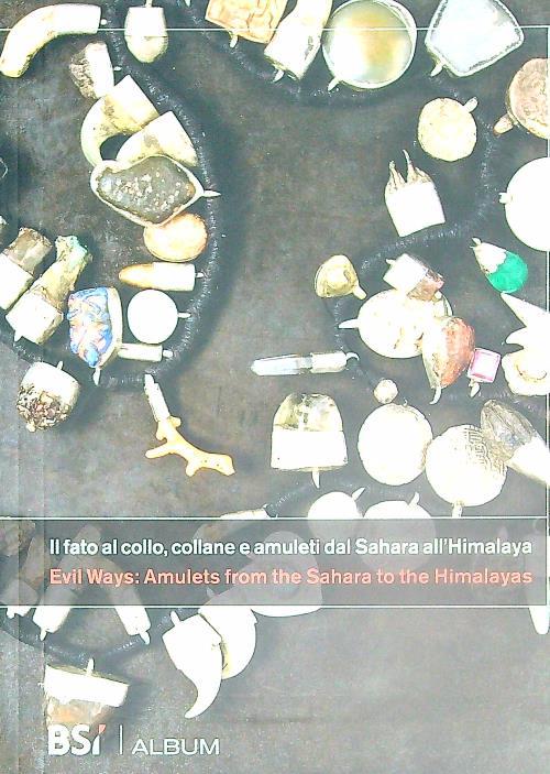 Il fato al collo, collane amuleti dal sahara all'himalaya - copertina