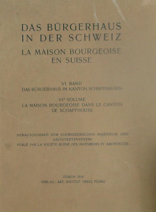 Das Burgerhaus in der Schweiz. La maison bourgeoise en Suisse. VI Band - copertina