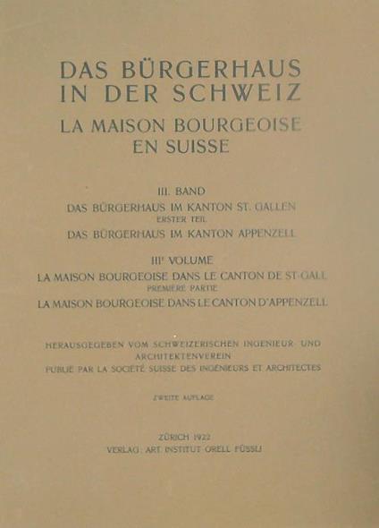 Das Burgerhaus in der Schweiz. La maison bourgeoise en Suisse. III Band. Erster teil - copertina