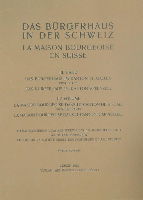 Das Burgerhaus in der Schweiz. La maison bourgeoise en Suisse. III Band. Erster teil - copertina