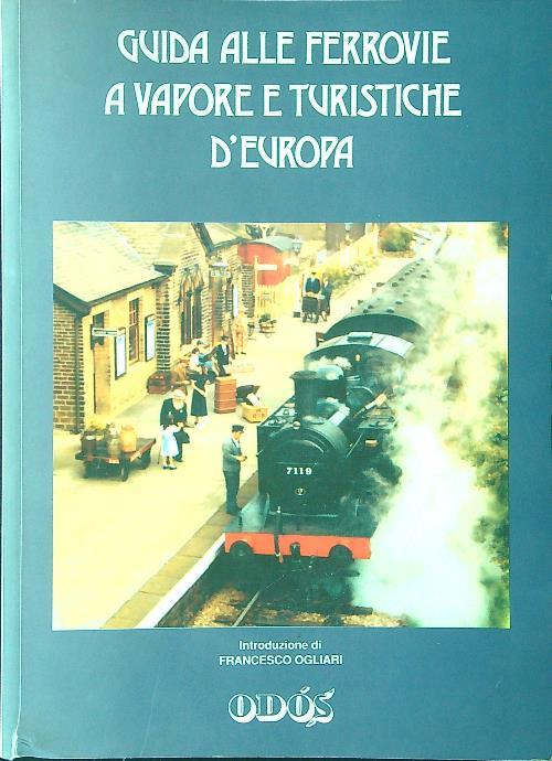 Guida alle ferrovie a vapore e turistiche d'Europa - Giancarlo Bondi - copertina