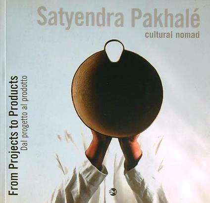 Satyendra Pakhalè. Dal progetto al prodotto - copertina