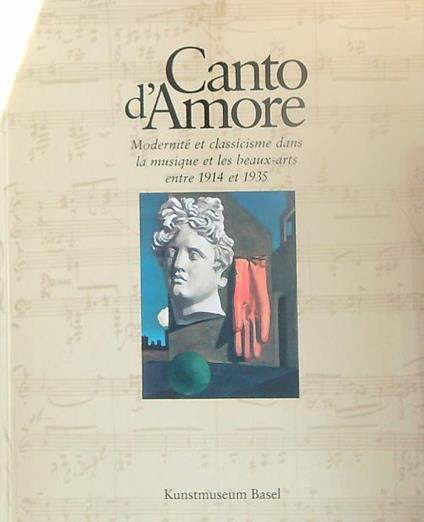 Canto d'amore. Modernitè et classicisme dans la musique et les beaux-arts - copertina