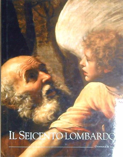 Il seicento lombardo. Giornata di studi - Mina Gregori - copertina