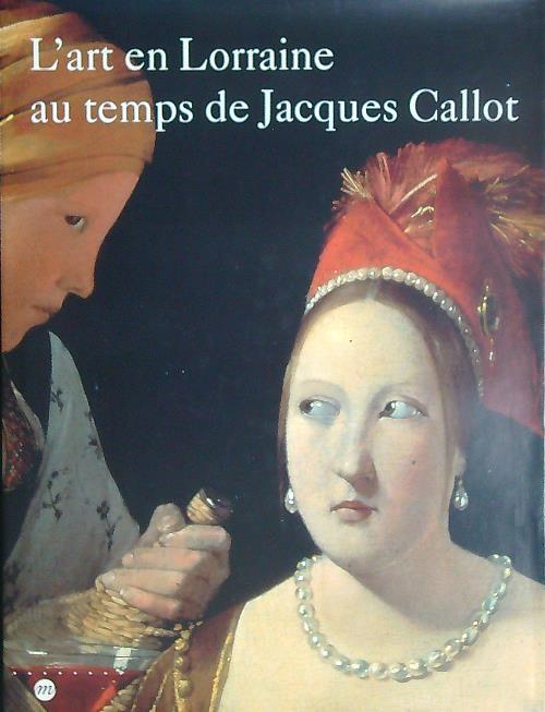 L' art en Lorraine au temps de Jacques Callot - copertina