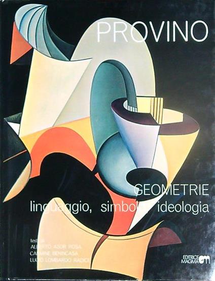Salvatore Provino. Geometrie: linguaggio, simbolo, ideologia - Salvatore Provino - copertina