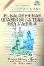 El balon fiuman quando su la tore era l'aquila