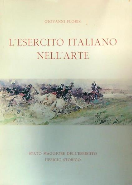 L' esercito italiano nell'arte - Giovanni Floris - copertina