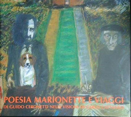 Poesia Marionette e viaggi di Guido Ceronetti nelle visioni di Carlo Cattaneo. Autografato - Paolo Tesi - copertina