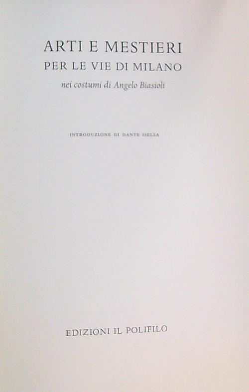 Arti e mestieri per le vie di Milano nei costumi di Angelo Biasoli  - Dante Isella - copertina