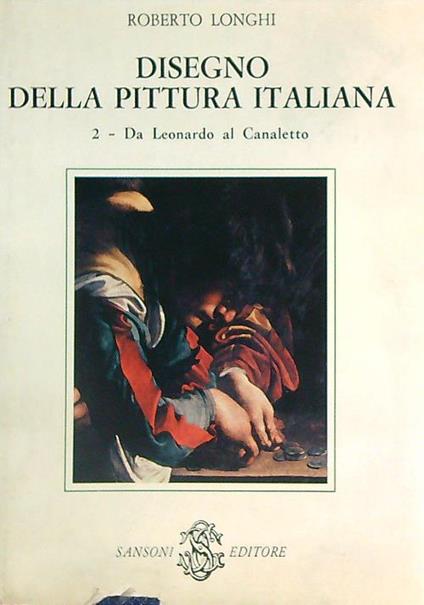 Disegno della pittura italiana. Vol 2 - Roberto Longhi - copertina