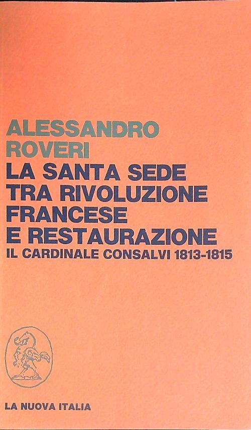 La Santa Sede tra rivoluzione francese e restaurazione - Alessandro Roveri - copertina