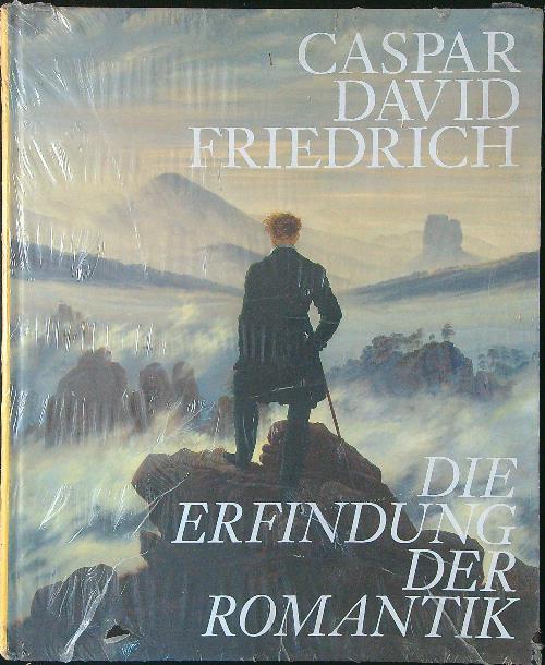 Die  Erfindung der Romantik - Caspar David Friedrich - copertina