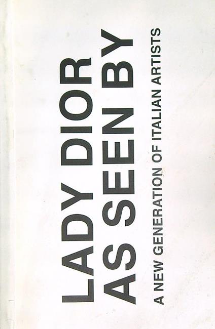 Lady Dior as seen by a new generation of italian artists - copertina